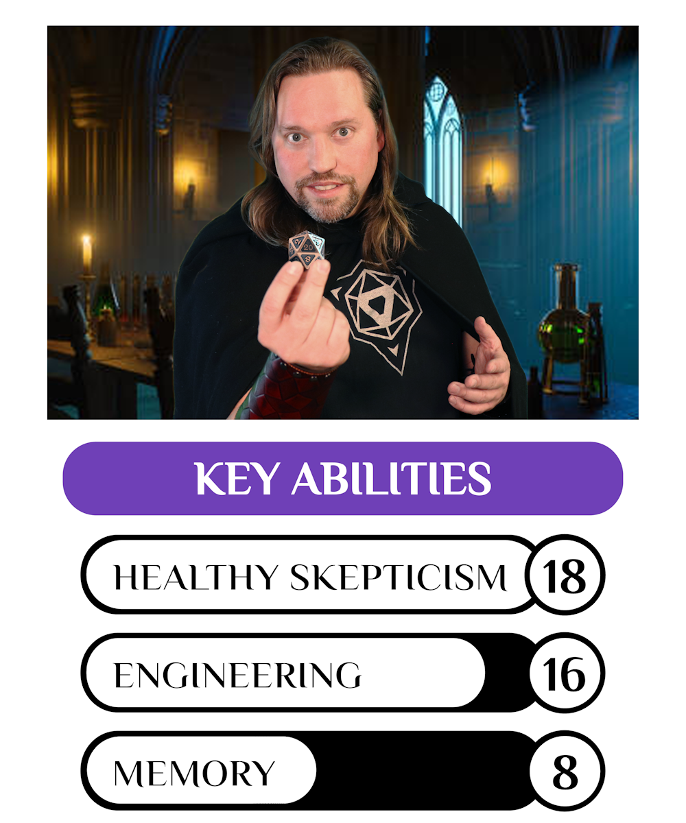 Picture of a long-haired man holding a twenty sided die in his outstretched hand in an offering gesture.  Key statistics are listed below as: Healthy Skepticism 18, Enginering 16, Memory 8